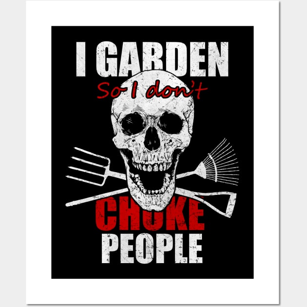 I Garden So I Don't Choke People Wall Art by funkyteesfunny